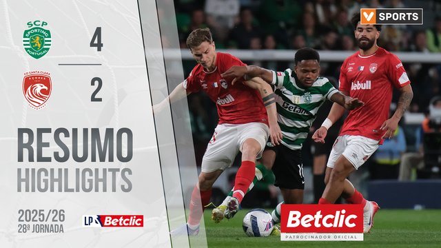 Liga Portugal Betclic (28ªJ): Resumo Sporting 4-2 Santa Clara