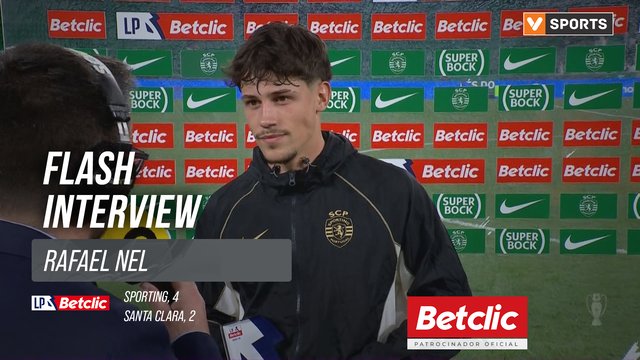 I Liga (#28) | Sporting 4-2 Santa Clara: Flash Interview Rafael Nel