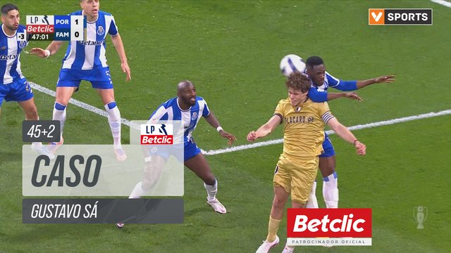 Famalicão, Caso, Gustavo Sá aos 45'+2'