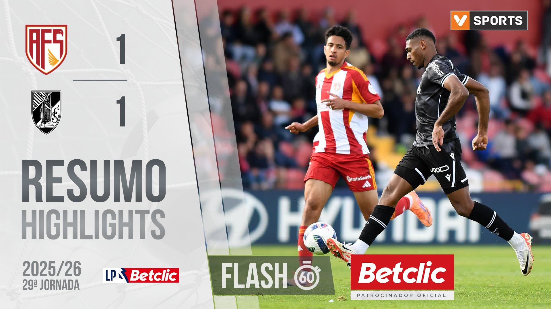 Liga Portugal Betclic (29ªJ): Resumo Flash AFS 1-1 Vitória SC
