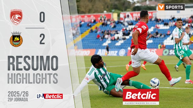 Liga Portugal Betclic (29ªJ): Resumo Santa Clara 0-2 Rio Ave