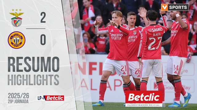 Liga Portugal Betclic (29ªJ): Resumo Benfica 2-0 Nacional