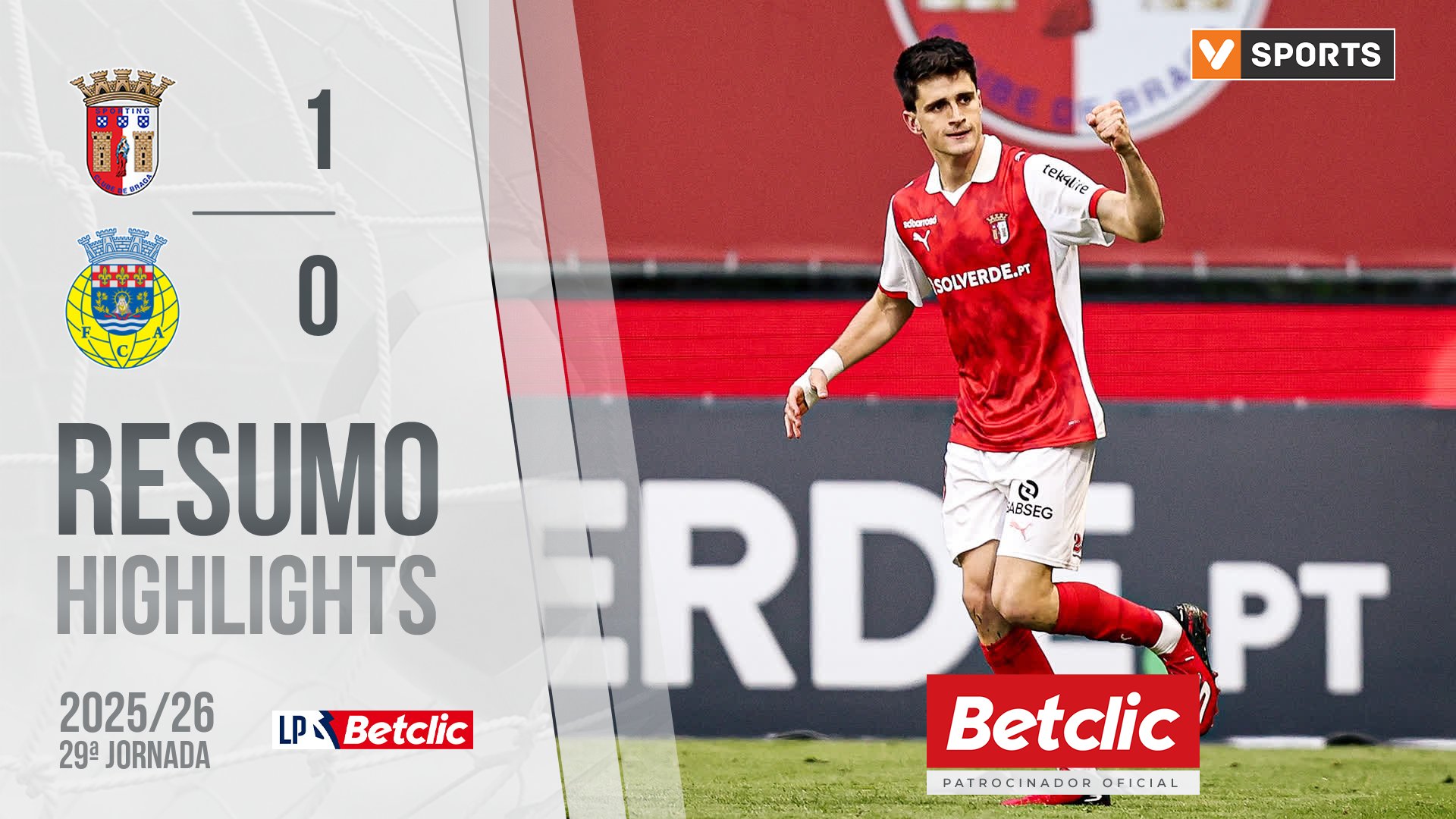 Liga Portugal Betclic (29ªJ): Resumo Braga 1-0 Arouca