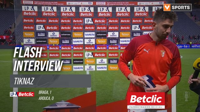 I Liga (#29) | Braga 1-0 Arouca: Flash Interview Tıknaz