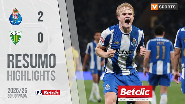 Liga Portugal Betclic (30ªJ): Resumo FC Porto 2-0 Tondela