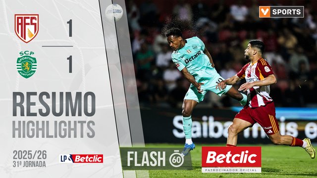 Liga Portugal Betclic (31ªJ): Resumo Flash AFS 1-1 Sporting