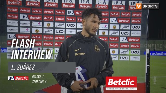 I Liga (#33) | Rio Ave 1-4 Sporting: Flash Interview L. Suárez
