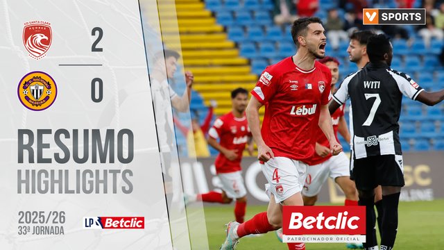 Liga Portugal Betclic (33ªJ): Resumo Santa Clara 2-0 CD Nacional