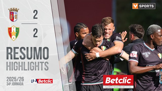 Liga Portugal Betclic (34ªJ): Resumo Braga 2-2 Estrela Amadora