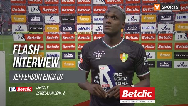 I Liga (#34) | Braga 2-2 Estrela Amadora: Flash Interview Jefferson Encada
