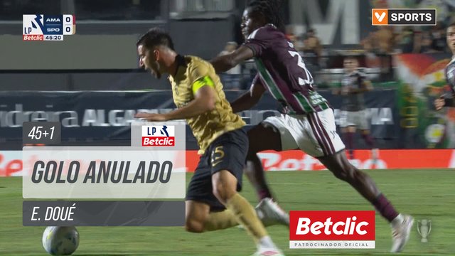 Estrela Amadora, Golo Anulado, E. Doué aos 45'+1'