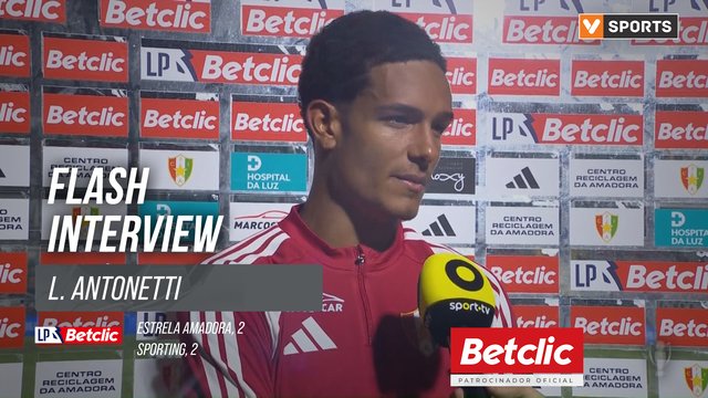 I Liga (#1) | Estrela Amadora 2-2 Sporting: Flash Interview L. Antonetti