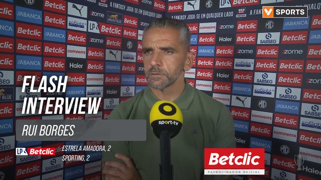 I Liga (#1) | Estrela Amadora 2-2 Sporting: Flash Interview Rui Borges