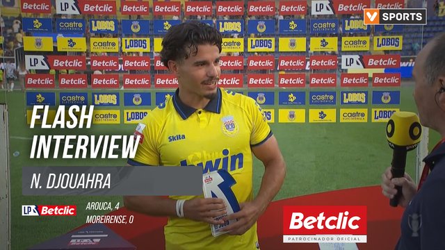 I Liga (#2) | Arouca 4-0 Moreirense: Flash Interview N. Djouahra