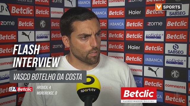 I Liga (#2) | Arouca 4-0 Moreirense: Flash Interview Vasco Botelho da Costa