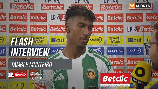 I Liga (#3) | Estoril 0-2 Rio Ave: Flash Interview Tamble Monteiro