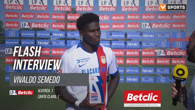 I Liga (#4) | Alverca 1-1 Santa Clara: Flash Interview Vivaldo Semedo