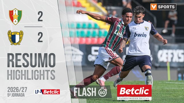 Liga Portugal Betclic (5ªJ): Resumo Flash Estrela Amadora 2-2 Famalicão