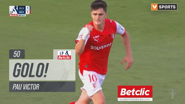 GOLO! Braga, Pau Victor aos 50', Alverca 1-1 Braga