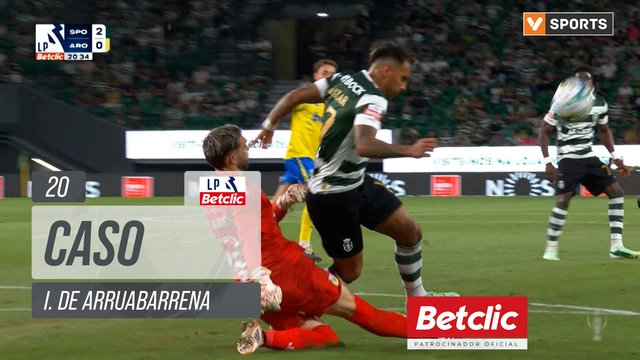 Arouca, Caso, I. De Arruabarrena aos 20'