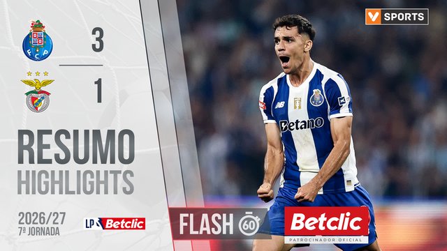 I Liga (7ªJ): Resumo Flash FC Porto 3-1 Benfica