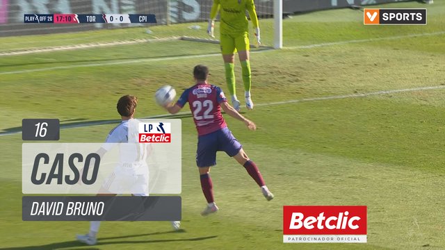 Torreense, Caso, David Bruno aos 16'