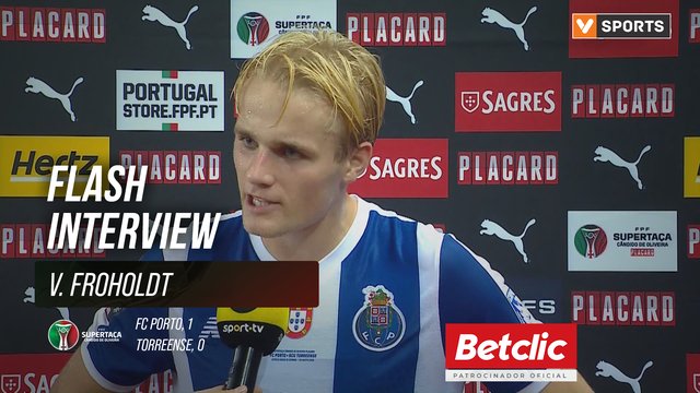 Supertaça Cândido de Oliveira (Final) | FC Porto 1-0 Torreense: Flash Interview V. Froholdt