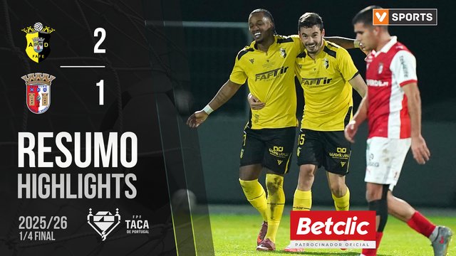 Taça Generali Tranquilidade (Quartos de Final): Resumo Fafe 2-1 Braga