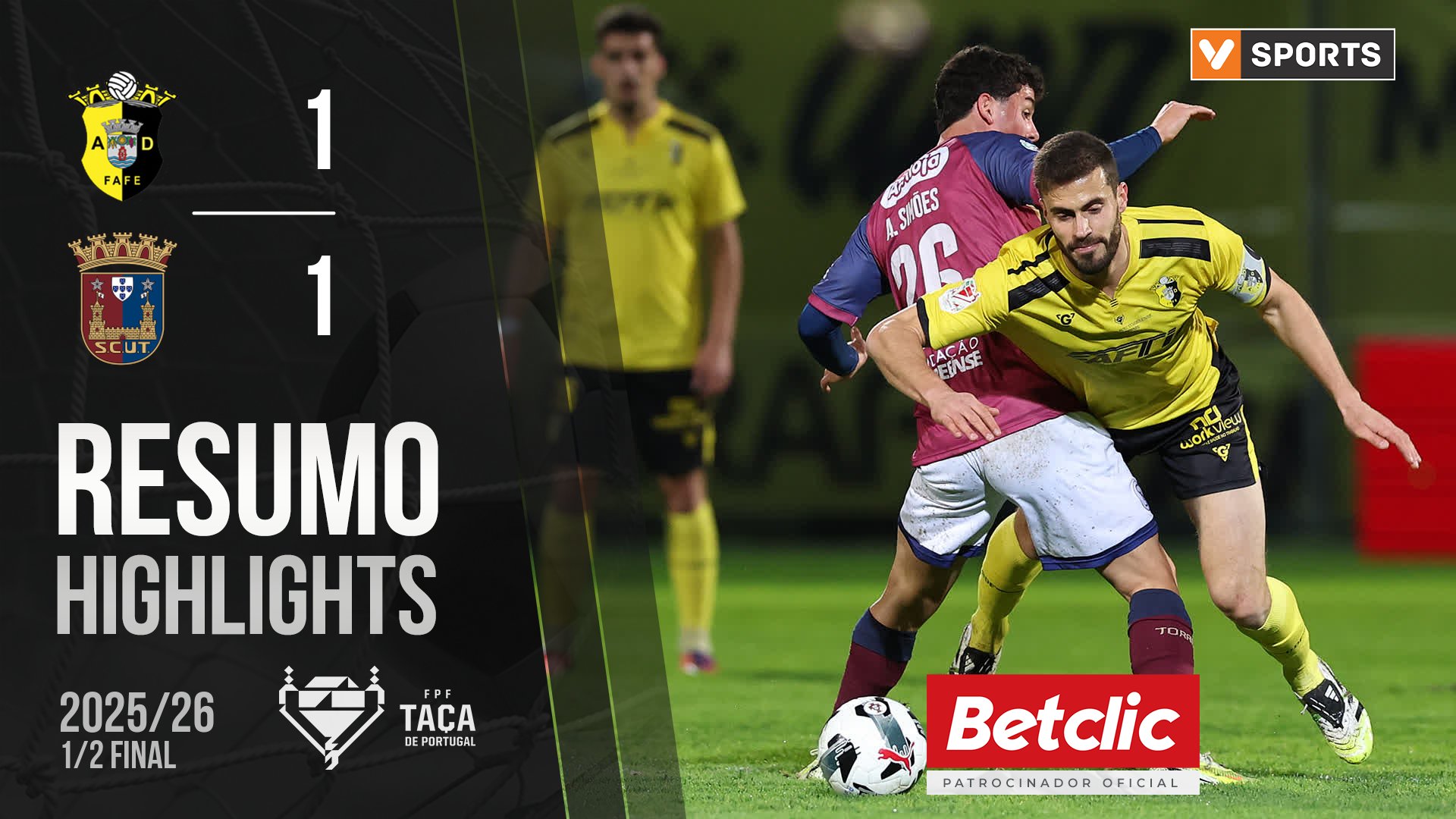 Taça Generali Tranquilidade (Meias-Finais): Resumo Fafe 1-1 Torreense