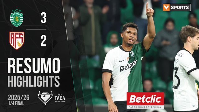 Taça Generali Tranquilidade (Quartos de Final): Resumo Sporting 3-2 AVS