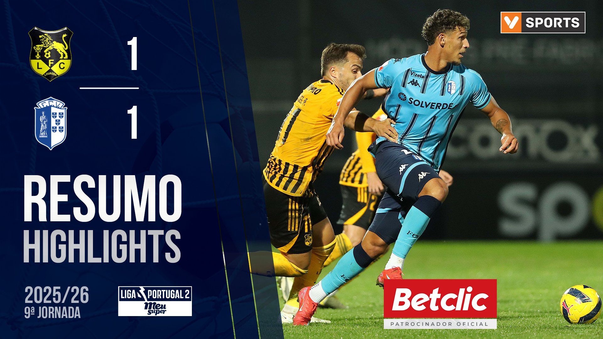 Liga Meu Super (9ª Jornada): Resumo Lourosa FC 1-1 Vizela