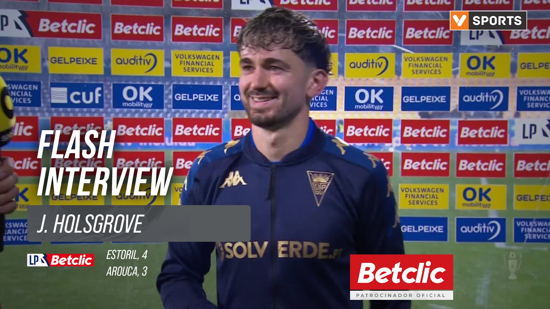 I Liga (#11) | Estoril 4-3 Arouca: Flash Interview J. Holsgrove
